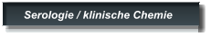 Serologie / klinische Chemie