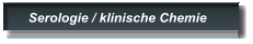 Serologie / klinische Chemie