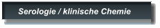 Serologie / klinische Chemie